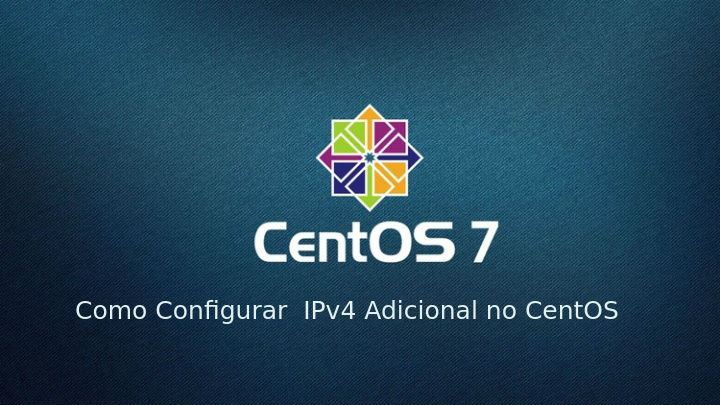 Como Configurar um IPv4 Adicional no CentOS 7